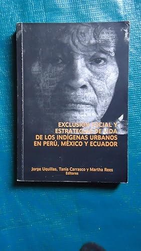 Seller image for EXCLUSIN SOCIAL Y ESTRATEGAS DE VIDA DE LOS INDGENAS URBANOS EN PER, MXICO Y ECUADOR for sale by Ernesto Julin Friedenthal