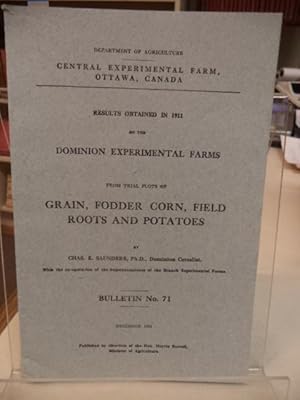 Results obtained in 1911 on the Dominion Experimental Farms from Trial Plots of Grain, Fodder cor...