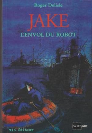 Bild des Verkufers fr Jake: L'envol du robot (Cahier noir) (French Edition) zum Verkauf von Livres Norrois