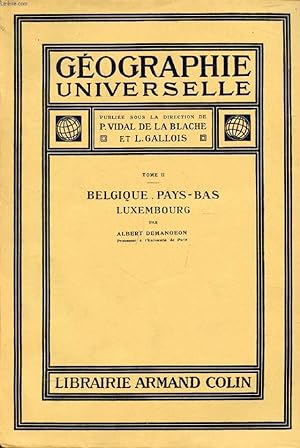 Bild des Verkufers fr GEOGRAPHIE UNIVERSELLE, TOME II, BELGIQUE, PAYS-BAS, LUXEMBOURG zum Verkauf von Le-Livre