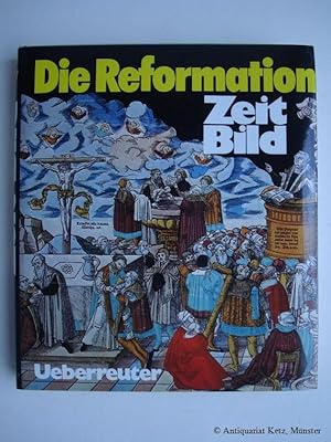 Zeitbild: Das historische Nachrichtenmagazin: Die Reformation 1521; 1527; 1535; 1541; 1547.