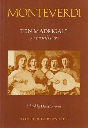 Ten Madrigals for Mixed Voices (ed. Denis Stevens)