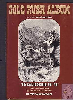 Seller image for Gold Rush Album: To California in '49: 352 First Hand Pictures for sale by Riverhorse Books