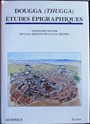 Dougga (Thugga): Etudes epigraphiques (Etudes) (French Edition)