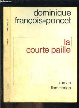 Bild des Verkufers fr LA COURTE PAILLE- ENVOI DE L AUTEUR zum Verkauf von Le-Livre