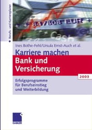 Seller image for Karriere machen Bank und Versicherung 2003. Erfolgsprogramme fr Berufseinstieg und Weiterbildung for sale by Versandantiquariat Felix Mcke