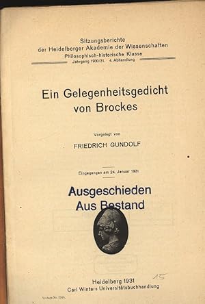 Seller image for Ein Gelegenheitsgedicht von Brockes. Sitzungsberichte der Heidelberger Akademie der Wissenschaften, philosophisch-historische Klasse, Jahrgang 1930/31, 4. Abhandlung. for sale by Antiquariat Bookfarm