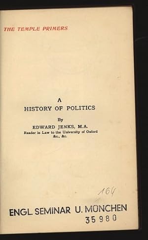 Bild des Verkufers fr A History of Politics. The Temple Primers. zum Verkauf von Antiquariat Bookfarm