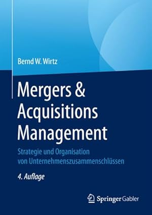 Bild des Verkufers fr Mergers & Acquisitions Management : Strategie und Organisation von Unternehmenszusammenschlssen zum Verkauf von AHA-BUCH GmbH