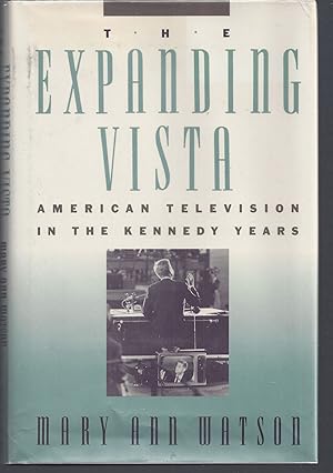 Seller image for The Expanding Vista: American Television in the Kennedy Years for sale by Brenner's Collectable Books ABAA, IOBA