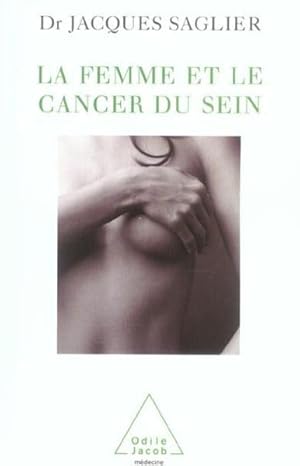 Bild des Verkufers fr La femme et le cancer du sein zum Verkauf von Chapitre.com : livres et presse ancienne