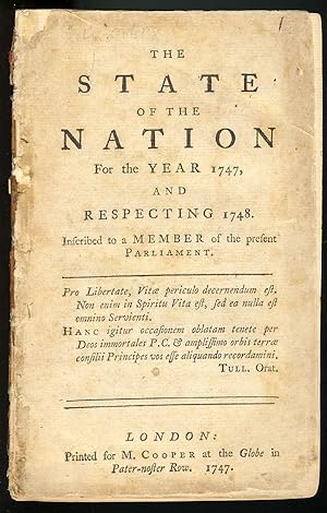 The State of the Nation for the Year 1747, and Respecting 1748. Inscribed to a Member of the Pres...