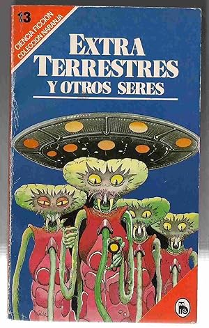 EXTRATERRESTRES Y OTROS SERES (PUNTOS DE CONTACTO / EL REY RANA / LA CESTA ENTRE LOS JUNCOS / EL ...