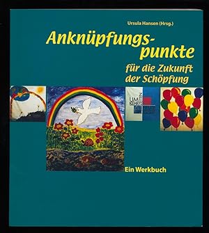 Seller image for Anknpfungspunkte fr die Zukunft der Schpfung : Ein Werkbuch. for sale by Antiquariat Peda