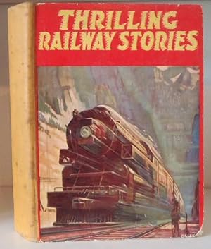 Imagen del vendedor de Thrilling Railway Stories - Exciting Stories of The Great Iron Way a la venta por BRIMSTONES