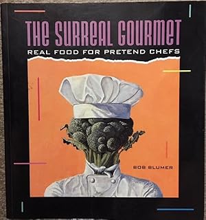The Surreal Gourmet: Real Food for Pretend Chefs