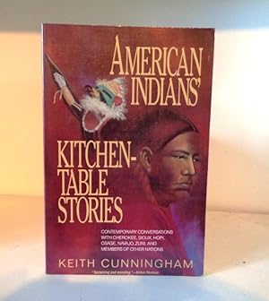 American Indians' Kitchen-Table Stories : Contemporary Conversations with Cherokee, Sioux, Hopi, ...