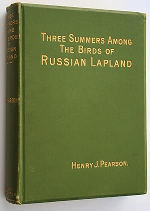 Imagen del vendedor de Three Summers Among The Birds of Russian Lapland a la venta por Morning Mist Books and Maps