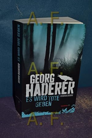 Seller image for Es wird Tote geben : Kriminalroman. Georg Haderer / Haymon-Taschenbuch , 198 for sale by Antiquarische Fundgrube e.U.