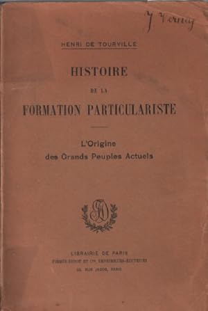 Image du vendeur pour Histoire de la formation particulariste / l'origine des grands peuples actuels mis en vente par librairie philippe arnaiz