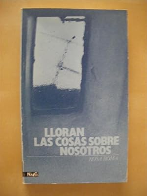 Imagen del vendedor de LLORAN LAS COSAS SOBRE NOSOTROS a la venta por LIBRERIA TORMOS