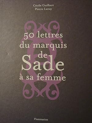 Image du vendeur pour 50 lettres du marquis de Sade  sa femme in-4,reli,255 pages mis en vente par LIBRAIRIE EXPRESSIONS