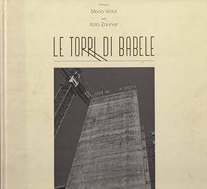 Immagine del venditore per Le torri di Babele.: 2. ed. Immagini di Mario Vidor. venduto da Studio Bibliografico Adige