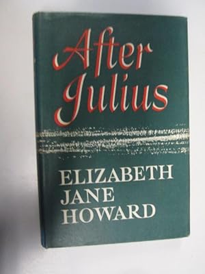 Seller image for After Julius by Elizabeth Jane Howard for sale by Goldstone Rare Books