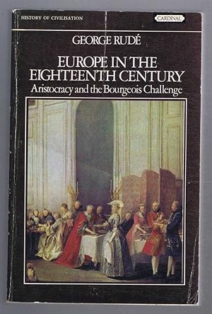 Immagine del venditore per Europe in the Eighteenth Century, Aristocracy and the Burgeois Challenge venduto da Bailgate Books Ltd