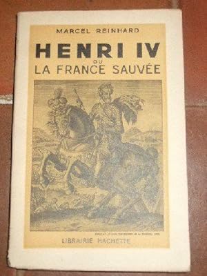 Bild des Verkufers fr Henri IV ou la France sauve. zum Verkauf von JLG_livres anciens et modernes