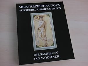 Meisterzeichnungen aus sechs Jahrhunderten. Die Sammlung Ian Woodner; Haus d. Kunst München, 25. ...