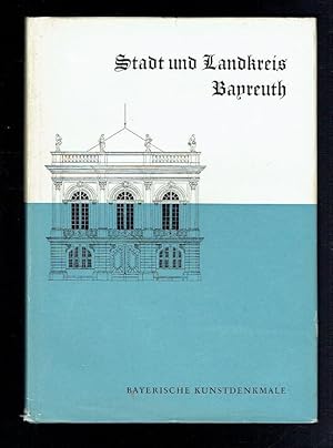 Bild des Verk�ufers f�r Stadt und Landkreis Bayreuth (Bayerische Kunstdenkmale) zum Verkauf von Sonnets And Symphonies