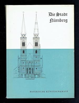 Imagen del vendedor de Die Stadt Nurnberg (Bayerische Kunstdenkmale) a la venta por Sonnets And Symphonies