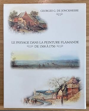 Le Paysage dans la peinture flamande de 1500 à 1750.