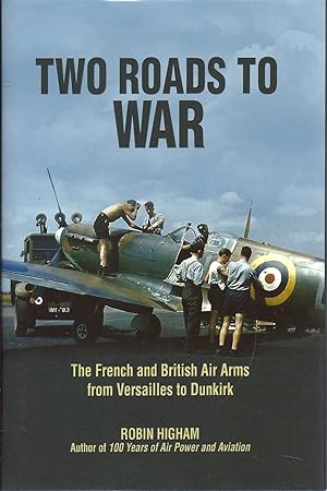 Immagine del venditore per Two Roads to War The French and British Air Arms from Versailles to Dunkirk kk AS NEW venduto da Charles Lewis Best Booksellers