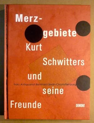 Seller image for Merzgebiete: Kurt Schwitters und seine Freunde for sale by Antiquariat Bernhard