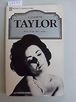 Elizabeth Taylor : ihre Filme, ihr Leben. von. [Dt. Übers.: Alfred Dunkel] / Heyne-Bücher / 32 / ...