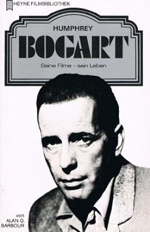 Humphrey Bogart : seine Filme, sein Leben. von. [Dt. Übers. von Alfred Dunkel] / Heyne-Bücher / 3...