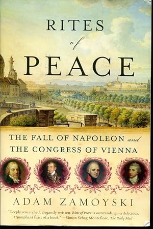 Seller image for Rites of Peace - The Fall of Napoleon and the Congress of Vienna for sale by Librairie Le Nord