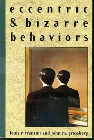 Seller image for Eccentric & Bizarre Behaviors for sale by Librairie Le Nord
