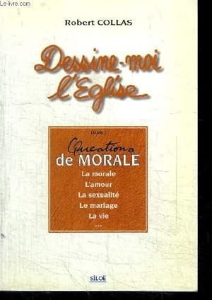 Image du vendeur pour DESSINE-MOI L'EGLISE - TOME 2 QUESTIONS DE MORALE mis en vente par Le-Livre