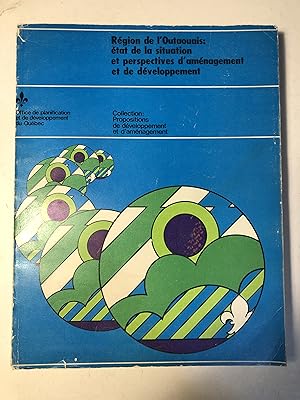 Région de l'Outaouais : état de la situation et perspectives d'aménagement et de développement (C...