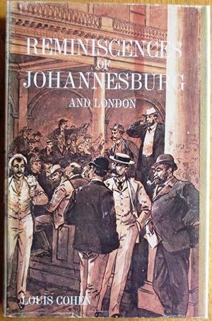 Reminiscences of Johannesburg and London