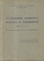 Immagine del venditore per LA SPEDIZIONE GEOGRAFICA ITALIANA AL KARAKORAM (1929 - VII E. F.). Storia del viaggio e risultati geografici venduto da LIBRERIA ALDROVANDI