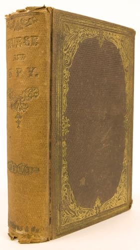 Nurse and Spy in the Union Army: Comprising The Adventures and Experiences of a Woman in Hospital...