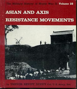 Seller image for The Military History of World War II : Volume 16 - Asian and Axis Resistance Movements for sale by Librairie Le Nord