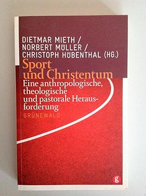 Image du vendeur pour Sport und Christentum. Eine anthropologische, theologische und pastorale Herausforderung. mis en vente par Antiquariat Seibold