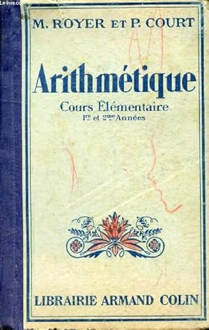 Imagen del vendedor de ARITHMETIQUE, COURS ELEMENTAIRE, 1re ET 2e ANNEES a la venta por Le-Livre