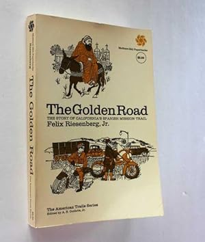 Seller image for The Golden Road: The Story of California's Spanish Mission Trail for sale by Cover to Cover Books & More