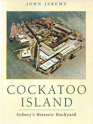 Imagen del vendedor de Cockatoo Island Sydney's Historic Dockyard a la venta por lamdha books